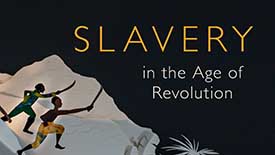 Slavery in the Age of Revolution cover images